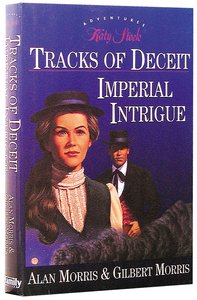 Tracks of Deceit/ Imperial Intrigue (#2 in Katy Steele Series) Tracks of Deceit/ Imperial Intrigue (#2 in Katy Steele Series)