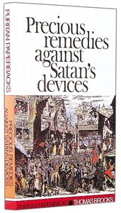 Precious Remedies Against Satan (Puritan Paperbacks Series) Precious Remedies Against Satan (Puritan Paperbacks Series)