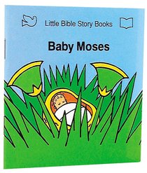 Baby Moses (Little Bible Story Books Series) Baby Moses (Little Bible Story Books Series)